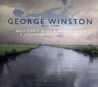 Gulf Coast Blues & Impressions 2   A Louisiana Wetlands Benefit Music