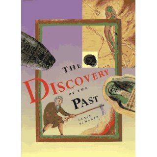 The Discovery of the Past Alain Schnapp, Ian Kinnes, Gillian Varndell 9780810932333 Books