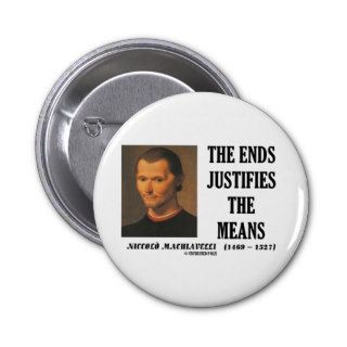 Machiavelli Ends Justifies The Means Quote Pin