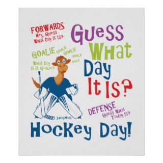 Guess What Day It is Goalie Poster