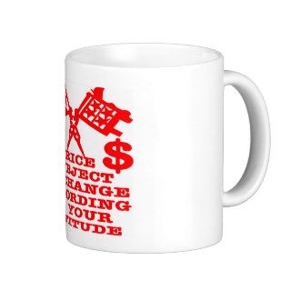 Price Subject To Change According To Your Attitude Coffee Mugs