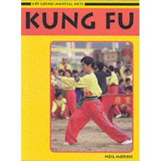 Kung Fu (Get Going Martial Arts) Neal Morris 9780431110486 Books