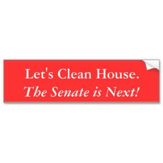 Let's Clean House., The Senate is Next Bumper Sticker
