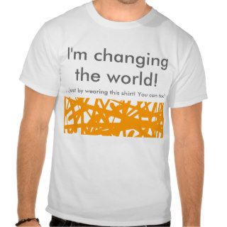 Changing the World T shirt