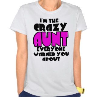 The Crazy Aunt Shirt