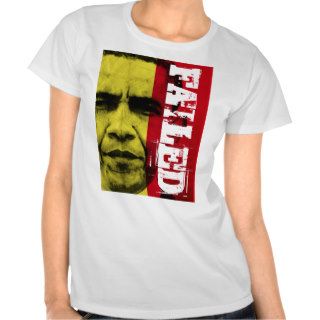 Obama Has Failed Tshirts