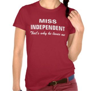 MISS INDEPENDENT T Shirt