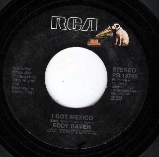 EDDIE RAVEN   love burning down/ i got mexico RCA 13746 (45 vinyl single record) Music