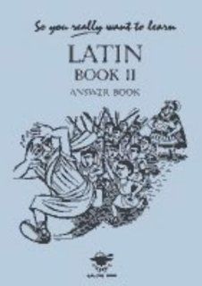 So You Really Want to Learn Latin Answer Book Book II (9781902984063) N.R.R. Oulton Books