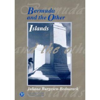 Bermuda and the Other Islands Juliana Burgesen Bednareck 9781876819019 Books