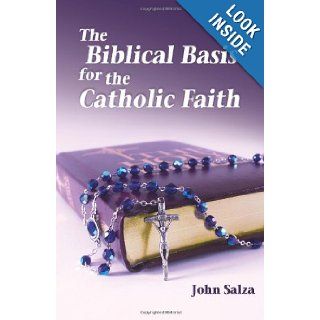 The Biblical Basis for the Catholic Faith (9781592761463) John Salza Books