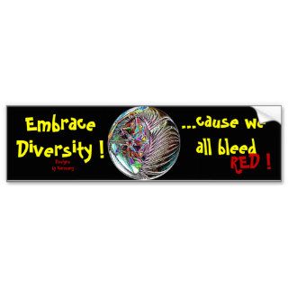 Embrace Diversity  cause we all bleed RED  Bumper Sticker