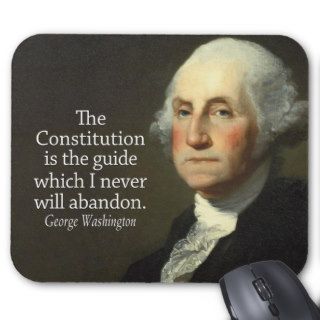 George Washing Quote on the Constitution Mouse Pads