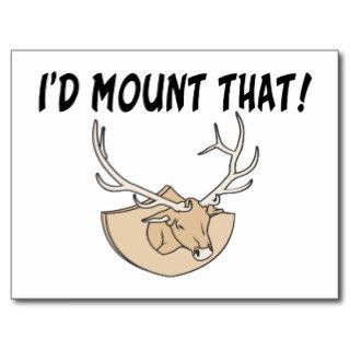 I'd Mount That Deer Head Post Card