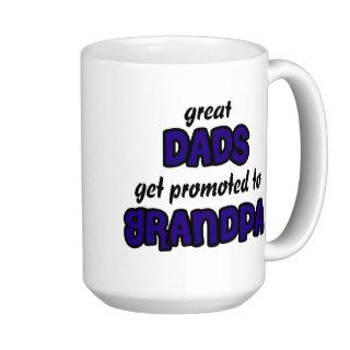 Great Dads Get Promoted to Grandpa Mug