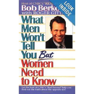 What Men Won't Tell You but Women Need to Know Bob Berkowitz, Roger Gittines 9780380713646 Books