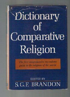 A Dictionary of Comparative Religion (9780684310091) S. G. Brandon Books