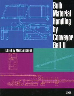 Bulk Material Handling by Conveyor Belt II Mark Alspaugh 9780873351577 Books