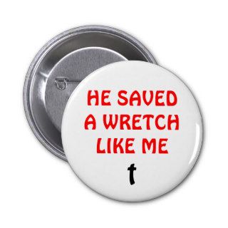 He Saved a Wretch Like Me Pin