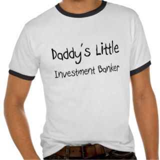 Daddy's Little Investment Banker Tshirt