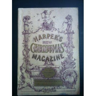 Harper's New Monthly Christmas Magazine December, 1891 (No. 499) Harper's Books