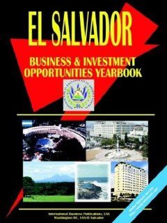 El Salvador Business and Investment Opportunities Yearbook Ibp Usa 9780739758830 Books