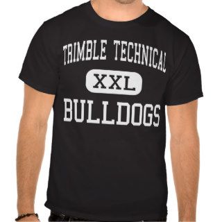 Trimble Technical   Bulldogs   High   Fort Worth Tee Shirts