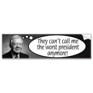Jimmy Carter They can't call me the worstBumper Sticker
