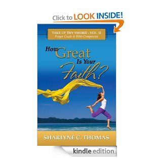 "How Great is Your Faith?" (Take Up Thy Sword   Vol. II) eBook Sharlyne C. Thomas, Sigmarie Soto Kindle Store