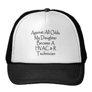 Against All Odds My Daughter Became A HVAC R Techn Hats