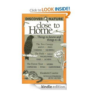 Discover Nature Close to Home Things to Know and Things to Do (Discover Nature Series) eBook Elizabeth Lawlor, Pat Archer Kindle Store