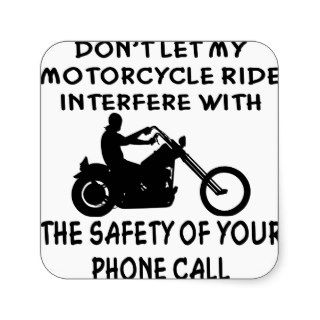Don’t Let My Motorcycle Ride Interfere With Sticker