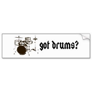 Got Drums? Bumper Sticker