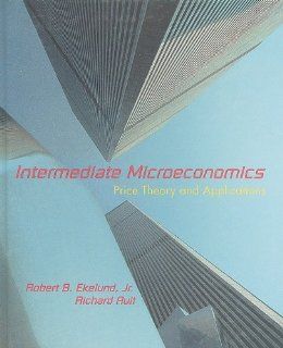 Intermediate Microeconomics Price Theory & Applications (9780669289145) Robert B. Ekelund Jr., Richard Ault Books