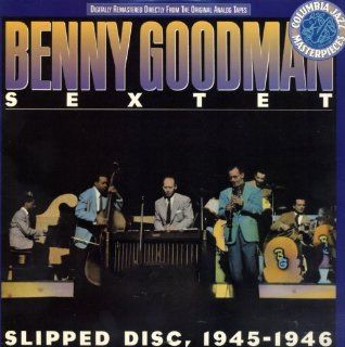 Slipped Disc 1945 1946 Benny Goodman Sextet Music