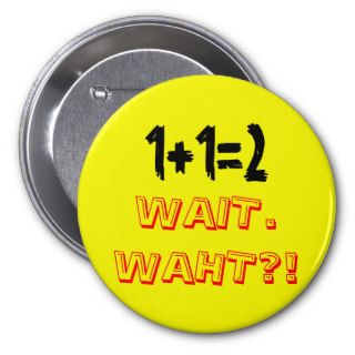 1+12, WAIT. WAHT? BUTTON