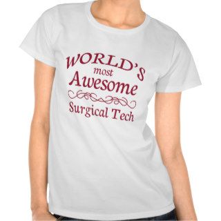 World's Most Awesome Surgical Tech Tshirt