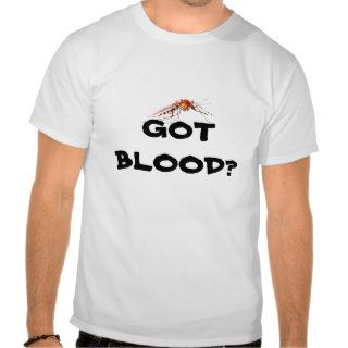 GOT BLOOD? T SHIRTS