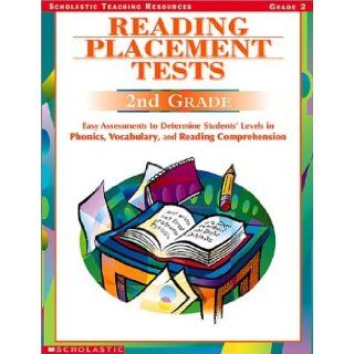 Reading Placement Tests 2nd Grade Easy Assessments to Determine Students' Levels in Phonics, Vocabulary, and Reading Comprehension (Scholastic Teaching Strategies) (9780439404112) Books
