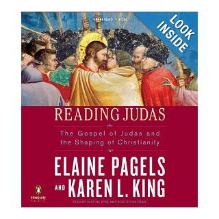 Reading Judas The Gospel of Judas and the Shaping of Christianity Elaine Pagels, Karen L. King Books