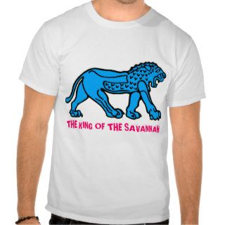 LION THE KING OF THE SAVANNAH T SHIRTS