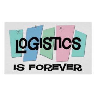Logistics Is Forever Poster