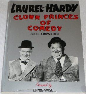 Laurel and Hardy Clown Princes of Comedy (9780862873448) Bruce Crowther Books