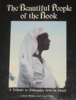 The Beautiful People of the Book A Tribute to Ethiopian Jews in Israel (9789652221124) Colette Berman, Yosef Miller Books