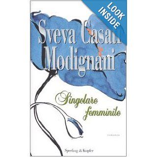 Singolare femminile Sveva Casati Modignani 9788820043803 Books