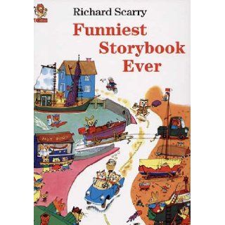 Funniest Storybook Ever Richard Scarry 9780007111428 Books