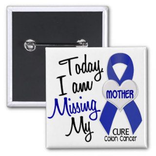 Colon Cancer MISSING MY MOTHER Pins