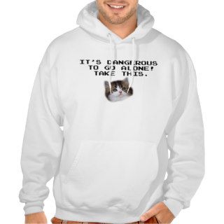 It’s Dangerous To Go Alone Take This Kitten Hoodie
