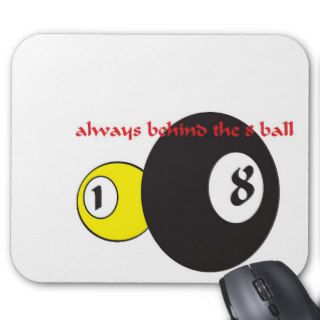 Always behind the eight ball Mousepad