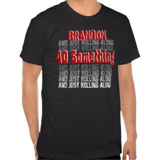 40 Something Birthday Rolling Along Black and Red T Shirts
